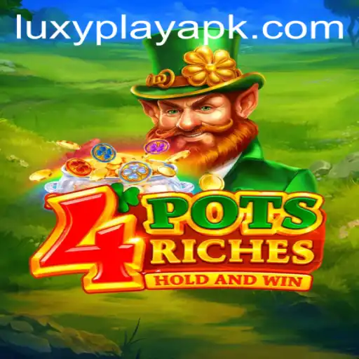 Discover the Thrilling World of 4potsriches: A LuxyPlay Adventure