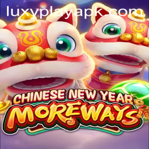 Discover the Thrills of CHINESENEWYEARMOREWAYS on Luxyplay