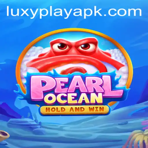 Discover the Enchanting World of PearlOcean: A Luxyplay Adventure